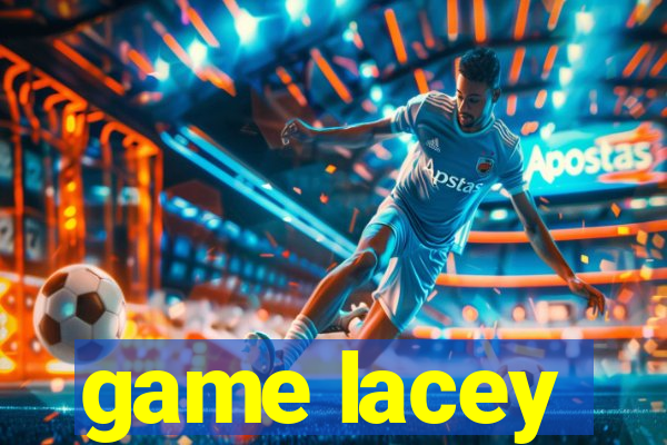 game lacey